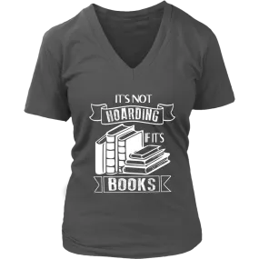 "It's Not Hoarding If It's Books" V-neck Tshirt